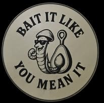 Bait It Like You Mean It