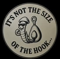 It's Not the Size of the Hook